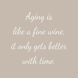 Aging is like a fine wine - Canvas schilderij