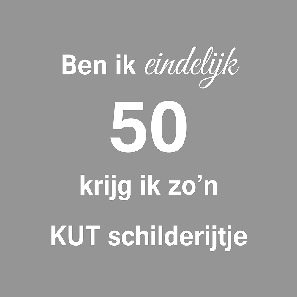 Ben ik eindelijk 50 op canvas
