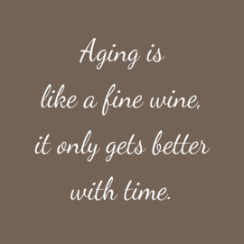 Aging is like a fine wine - Canvas schilderij