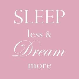 Sleep less & dream more op canvas roze