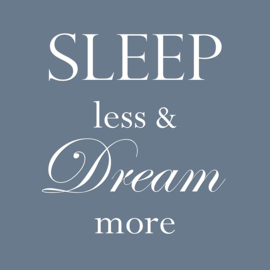 Sleep less & dream more - Canvas schilderij