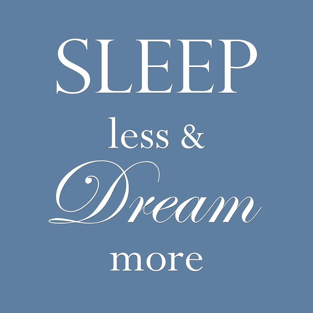 Sleep less & dream more op canvas blauw