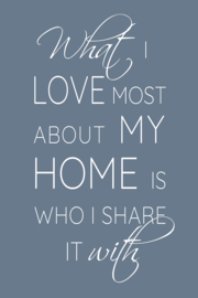 What I love most - Canvas schilderij