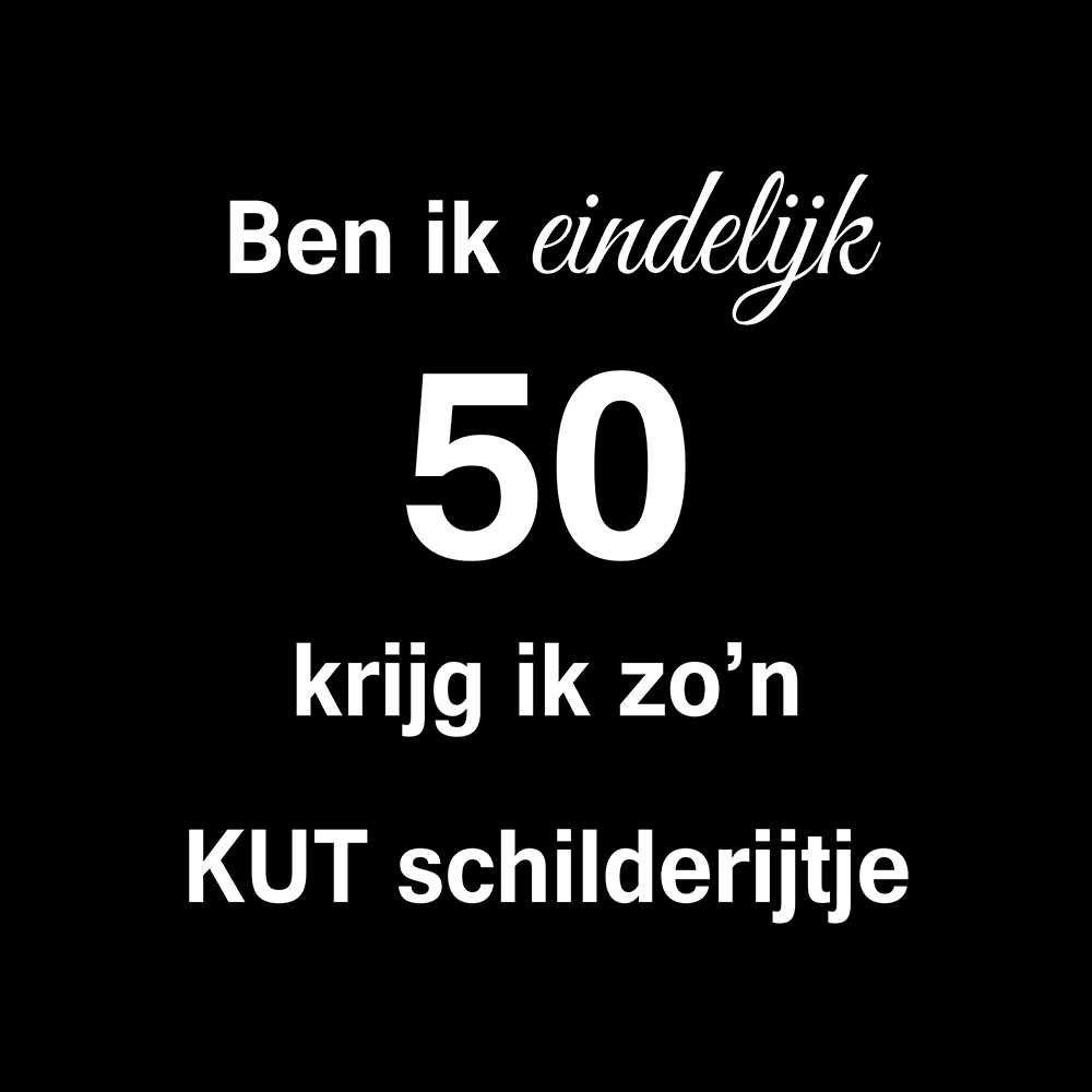 Ben ik eindelijk 50 op canvas