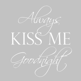 Always kiss me goodnight op canvas