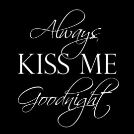Always kiss me goodnight op canvas