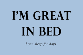 I'm great in bed op canvas