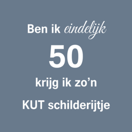 Ben ik eindelijk 50 - Canvas schilderij