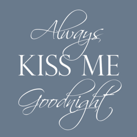 Always kiss me goodnight - Canvas schilderij