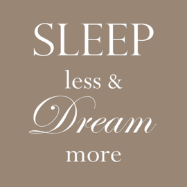 Sleep less & dream more op canvas