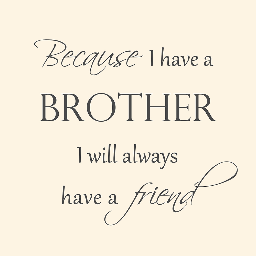 Because I have a brother op canvas wit