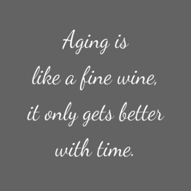 Aging is like a fine wine - Canvas schilderij