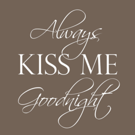 Always kiss me goodnight op canvas