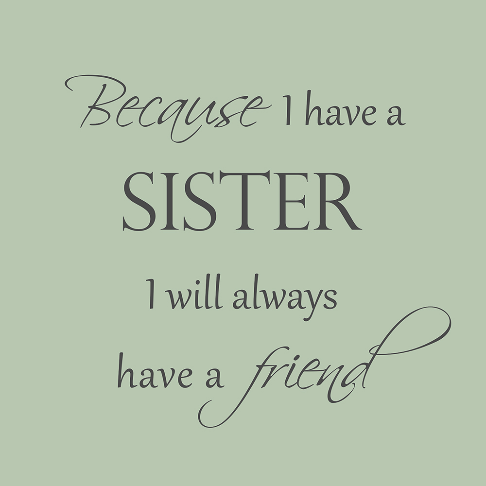 Because I have a sister op canvas groen