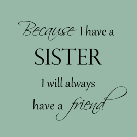 Because I have a sister op canvas groen