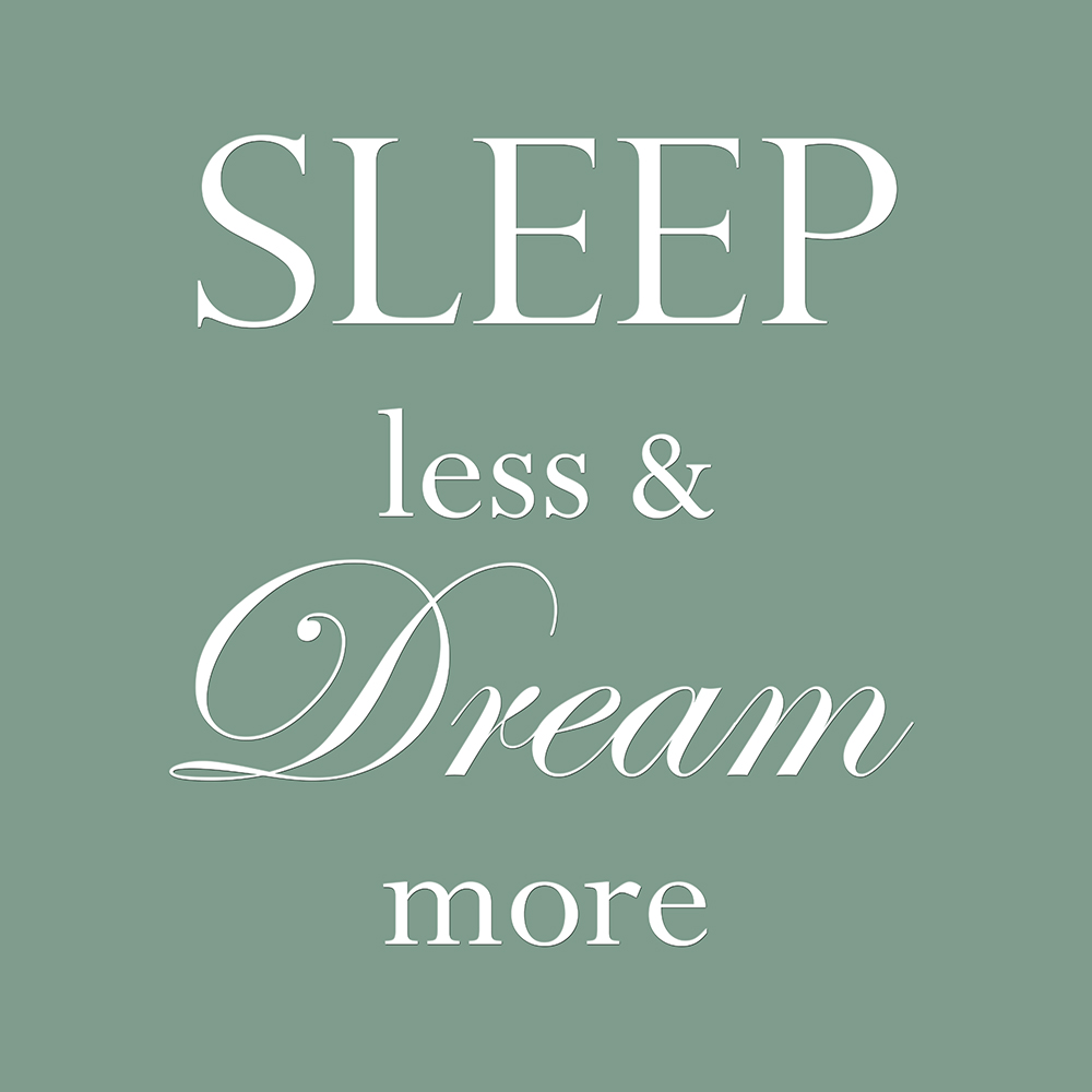 Sleep less & dream more op canvas groen