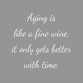 Aging is like a fine wine - Canvas schilderij
