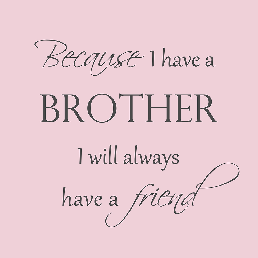 Because I have a brother op canvas roze