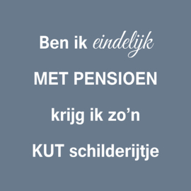 Ben ik eindelijk met pensioen - Canvas schilderij