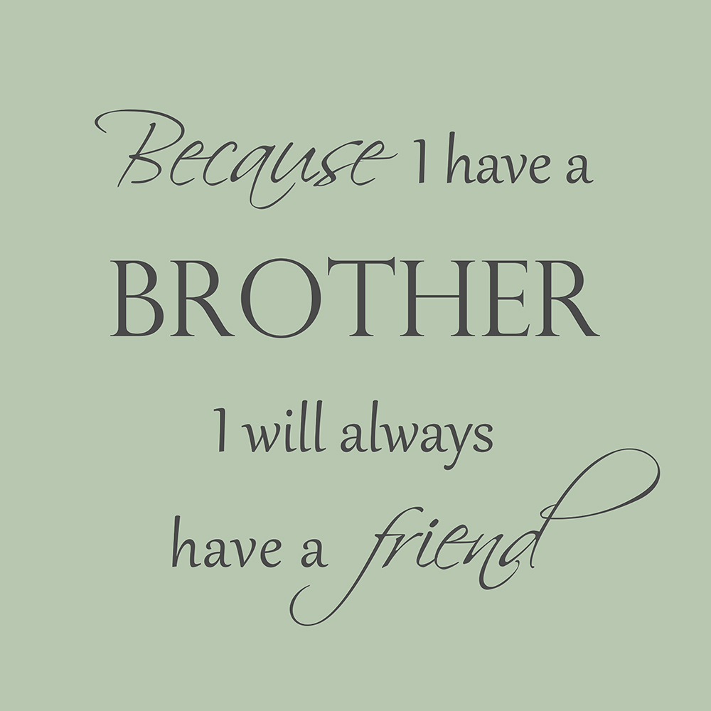 Because I have a brother op canvas groen