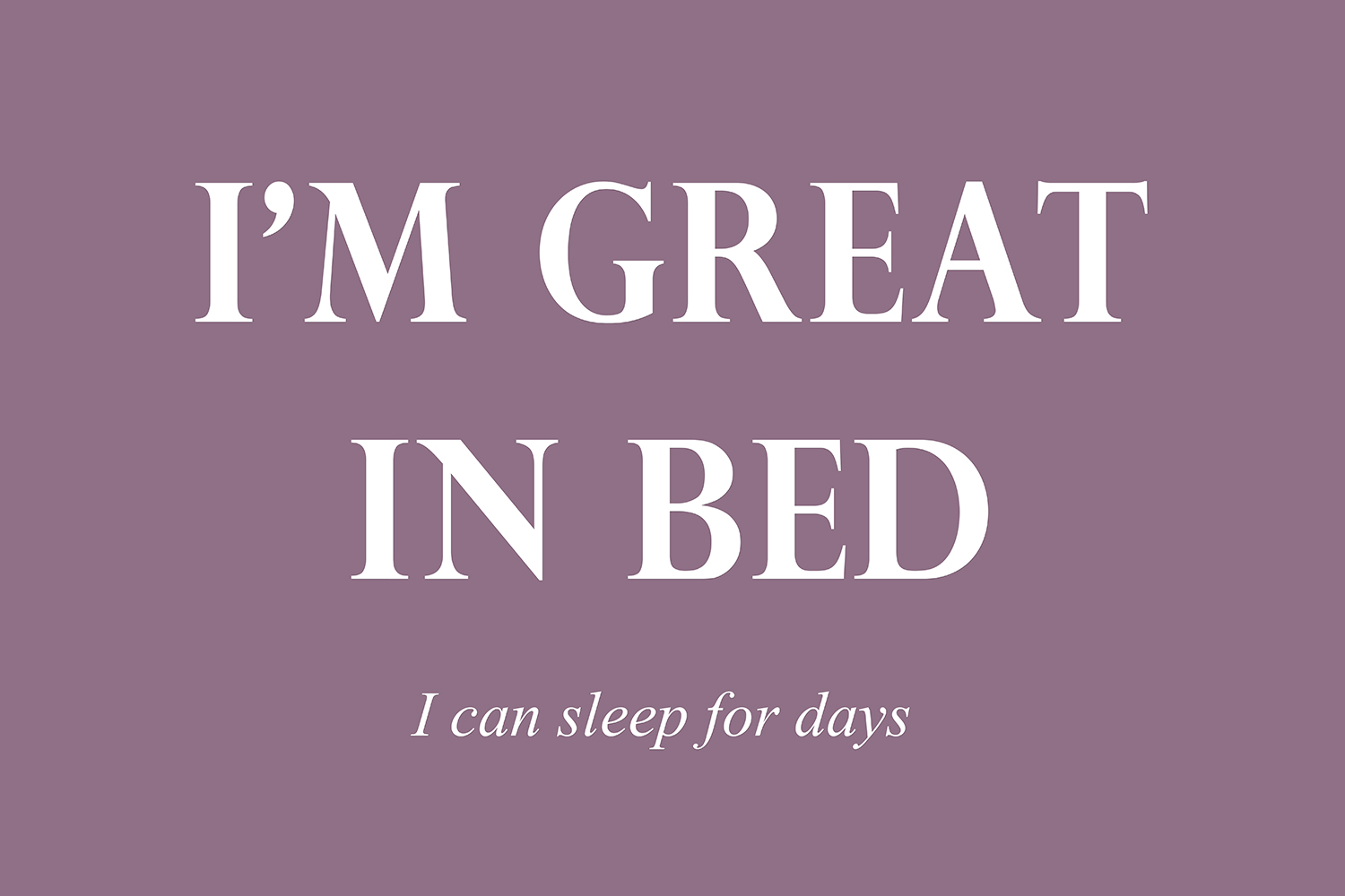 I'm great in bed op canvas paars