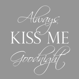 Always kiss me goodnight op canvas
