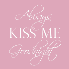 Always kiss me goodnight op canvas roze