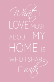 What I love most op canvas roze