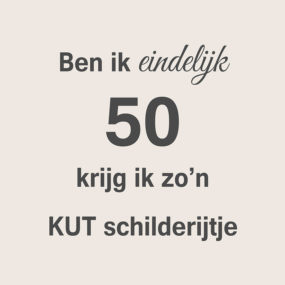 Ben ik eindelijk 50 op canvas