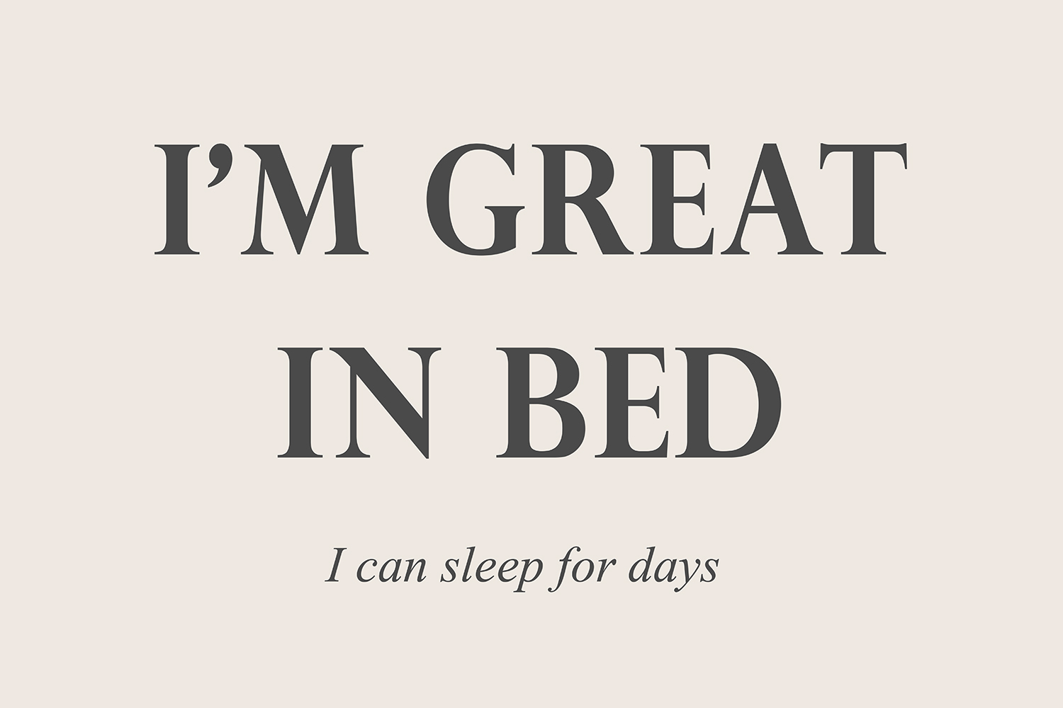 I'm great in bed op canvas