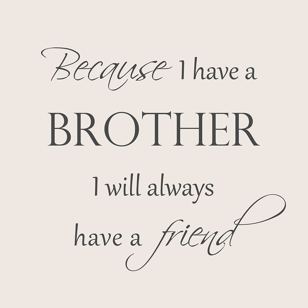 Because I have a brother op canvas