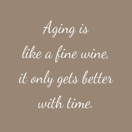 Aging is like a fine wine - Canvas schilderij