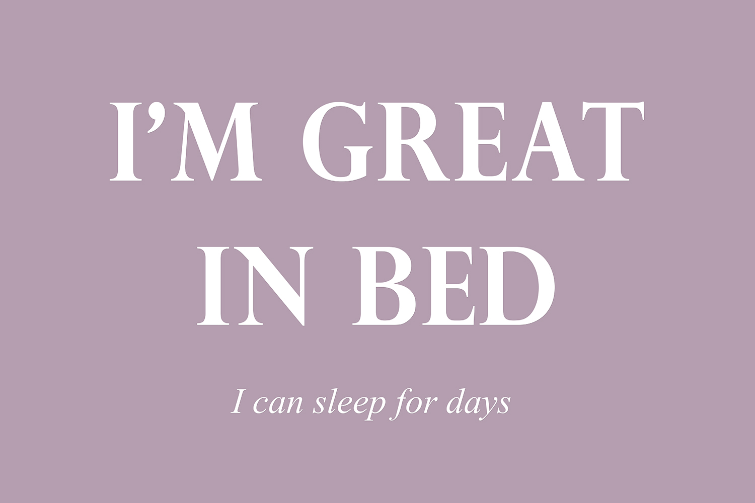 I'm great in bed op canvas paars
