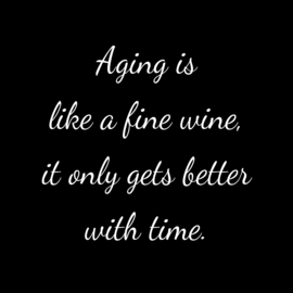 Aging is like a fine wine - Canvas schilderij