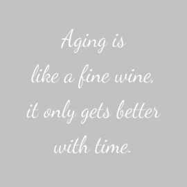 Aging is like a fine wine - Canvas schilderij