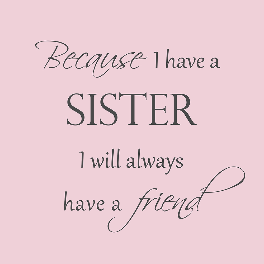 Because I have a sister op canvas roze