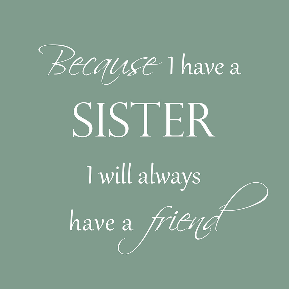 Because I have a sister op canvas groen