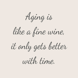 Aging is like a fine wine - Canvas schilderij