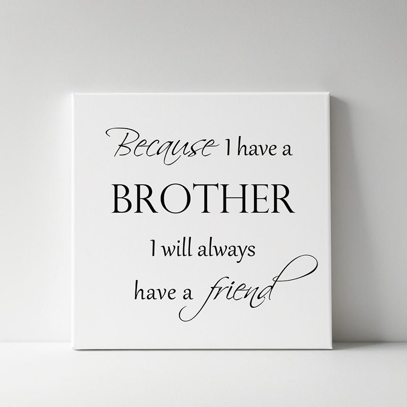 Tekst op canvas - Because I have a brother