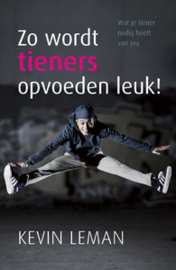 Zo wordt tieners opvoeden leuk - Kevin Leman