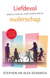 Liefdevol ouderschap - Stephen en Alex Kendrick
