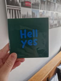 Tegeltje | Hell yes