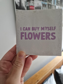 Tegeltje | I can buy myself flowers beige