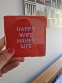Tegel | Happy wife happy life