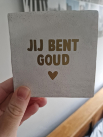 Tegeltje | Jij bent goud