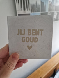 Tegeltje | Jij bent goud (champagnekleur)