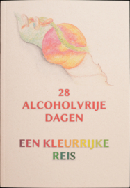 28 alcoholvrije dagen -  een kleurrijke reis (Nederlands)