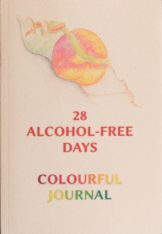 28 Alcohol-free days - A colourful journal (English)