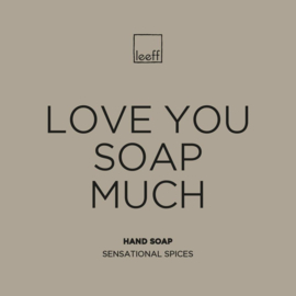 LEEFF HAND SOAP SENSATIONAL SPICES - LOVE YOU SOAP MUCH