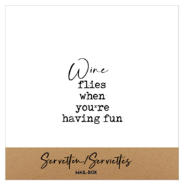Wine flies when you're having fun SERVETTEN 12,5 op 12,5 cm Verpakt per 15